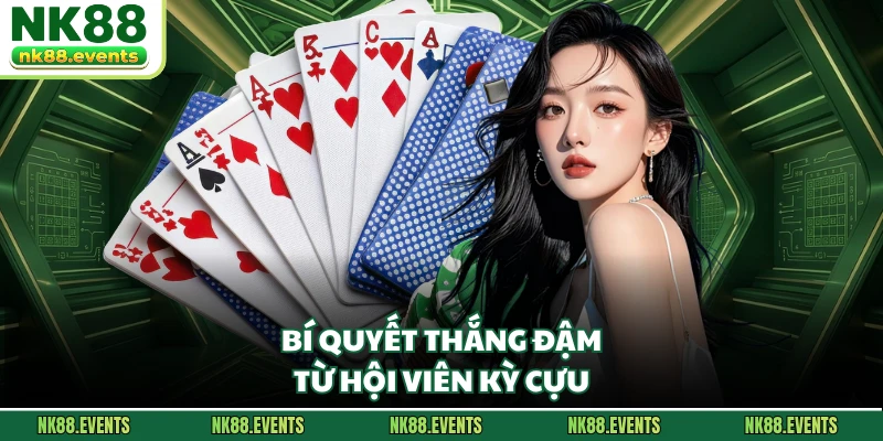 Bí quyết thắng đậm từ hội viên kỳ cựu