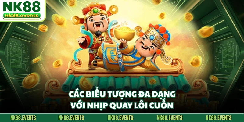 Các biểu tượng đa dạng với nhịp quay lôi cuốn