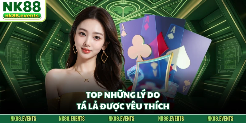 Top những lý do tá lả được yêu thích