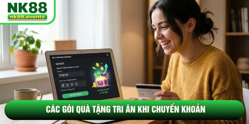 Các gói quà tặng tri ân khi chuyển khoản Các gói quà tặng tri ân khi chuyển khoản